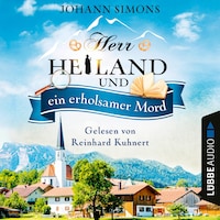 Herr Heiland und ein erholsamer Mord - Herr Heiland, Folge 4 (Ungekürzt)