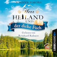 Herr Heiland und der dicke Fisch - Herr Heiland, Folge 5 (Ungekürzt)