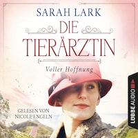Die Tierärztin - Voller Hoffnung - Tierärztin-Saga, Teil 2 (Gekürzt)