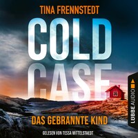 Das gebrannte Kind - Cold Case 3 (Gekürzt)