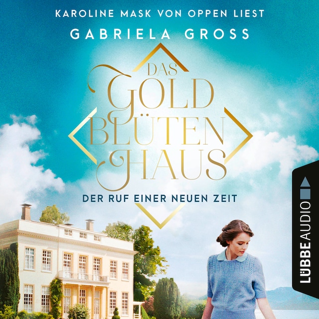 Book cover for Das Goldblütenhaus - Der Ruf einer neuen Zeit - Goldblüten-Sage, Teil 1 (Ungekürzt)