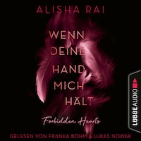 Wenn deine Hand mich hält - Forbidden Hearts-Reihe, Teil 2 (Ungekürzt)