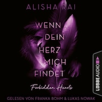 Wenn dein Herz mich findet - Forbidden-Hearts-Reihe, Teil 3 (Ungekürzt)