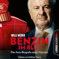 Benzin im Blut - Die Auto-Biografie eines Visionärs (Ungekürzt)