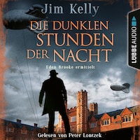 Die dunklen Stunden der Nacht - Eden Brooke ermittelt, Teil 1 (Ungekürzt)