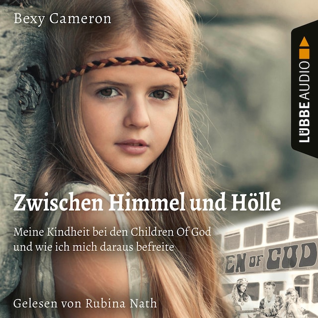 Book cover for Zwischen Himmel und Hölle - Meine Kindheit bei den Children Of God und wie ich mich daraus befreite (Ungekürzt)