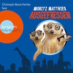 Ausgefressen (Gekürzte Fassung)