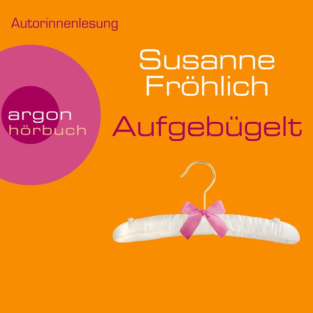 Book cover for Aufgebügelt - Ein Andrea Schnidt Roman, Band 7 (Gekürzte Fassung)