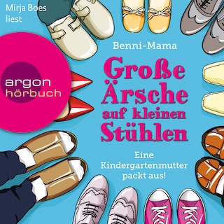 Große Ärsche auf kleinen Stühlen - Eine Kindergartenmutter packt aus! (Gekürzte Fassung) als Hörbuch