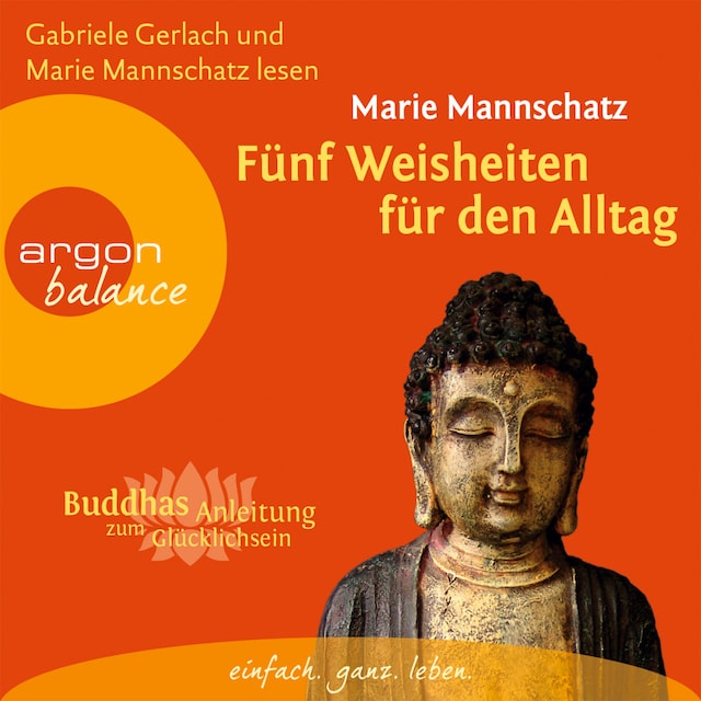 Kirjankansi teokselle Fünf Weisheiten für den Alltag - Buddhas Anleitung zum Glücklichsein (Gekürzte Fassung)