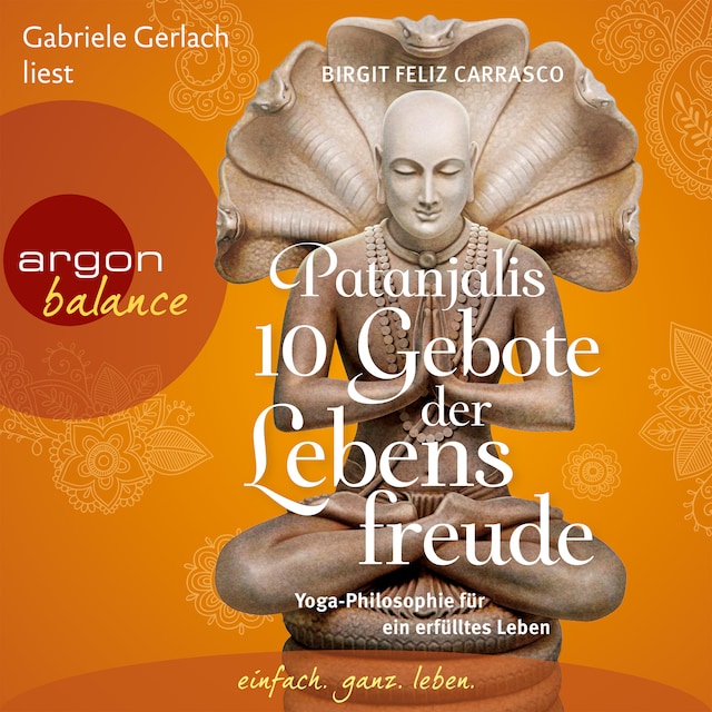 Book cover for Patanjalis 10 Gebote der Lebensfreude - Yoga-Philosophie für ein erfülltes Leben (Gekürzte Fassung)