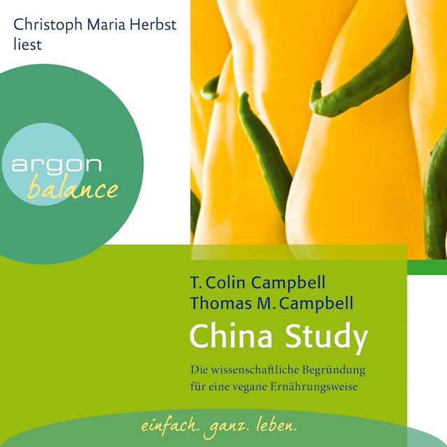Couverture de livre pour China Study - Die wissenschaftliche Begründung für eine vegane Ernährungsweise (Gekürzte Fassung)