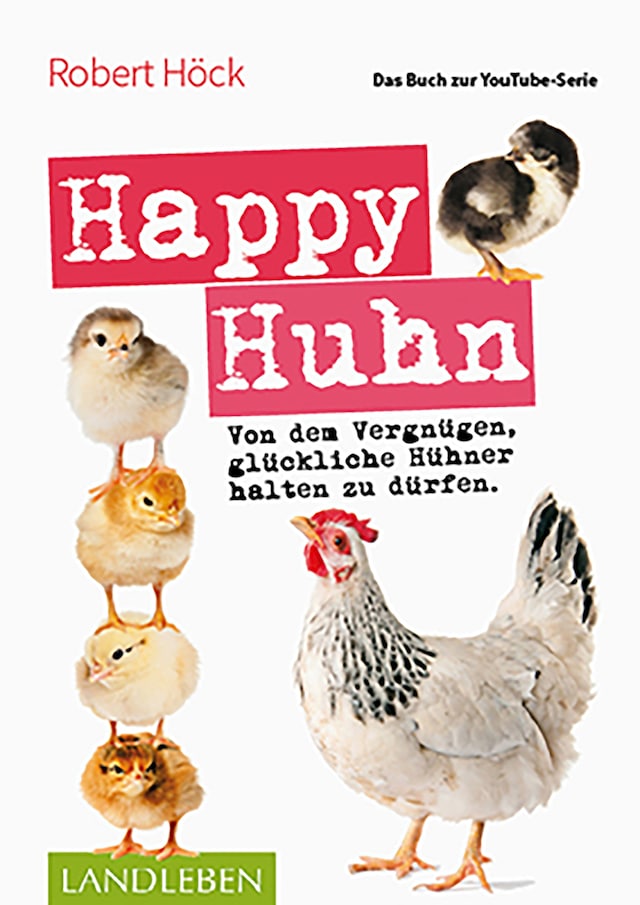 Kirjankansi teokselle Happy Huhn • Das Buch zur YouTube-Serie