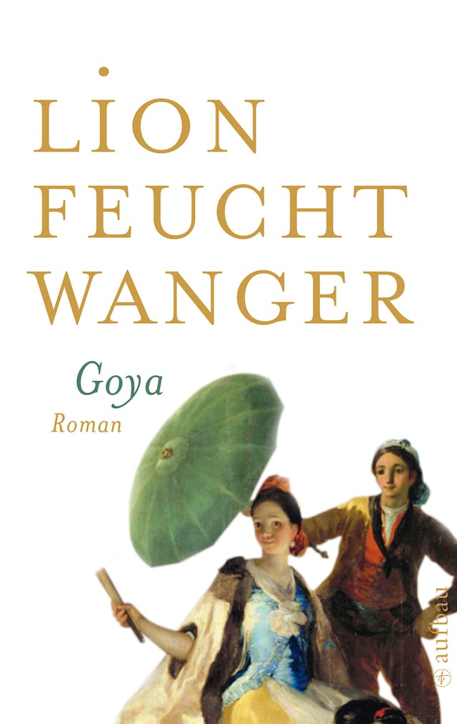 Buchcover für Goya oder Der arge Weg der Erkenntnis