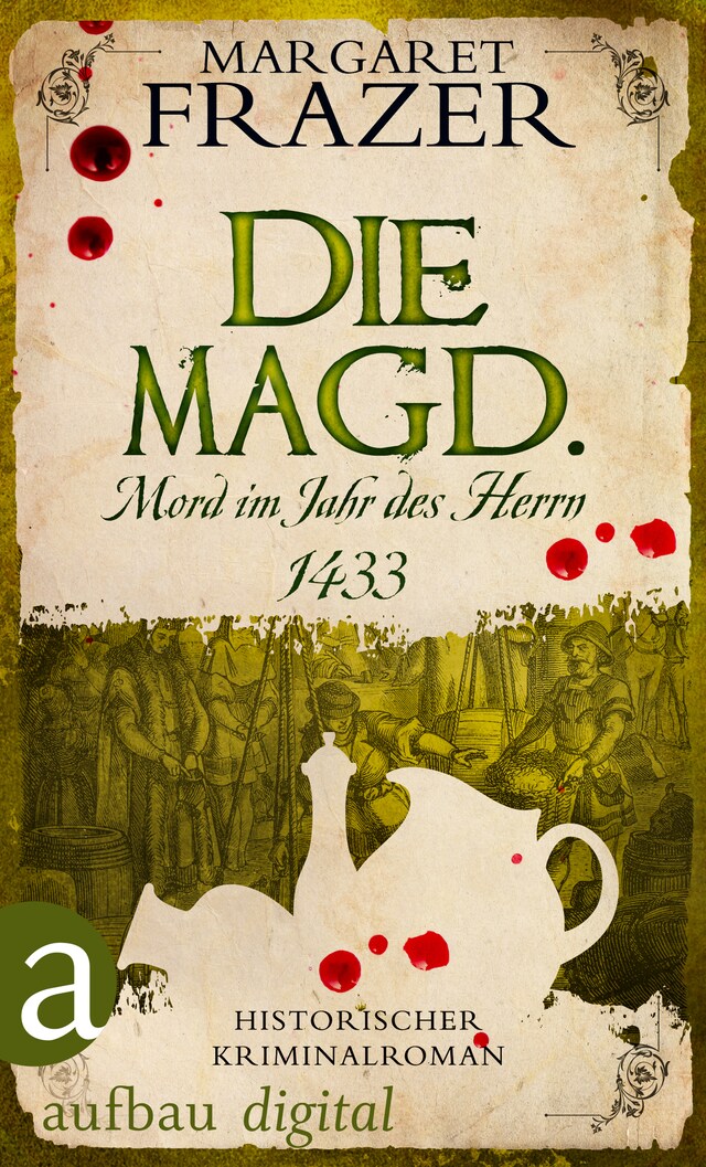 Book cover for Die Magd. Mord im Jahr des Herrn 1433