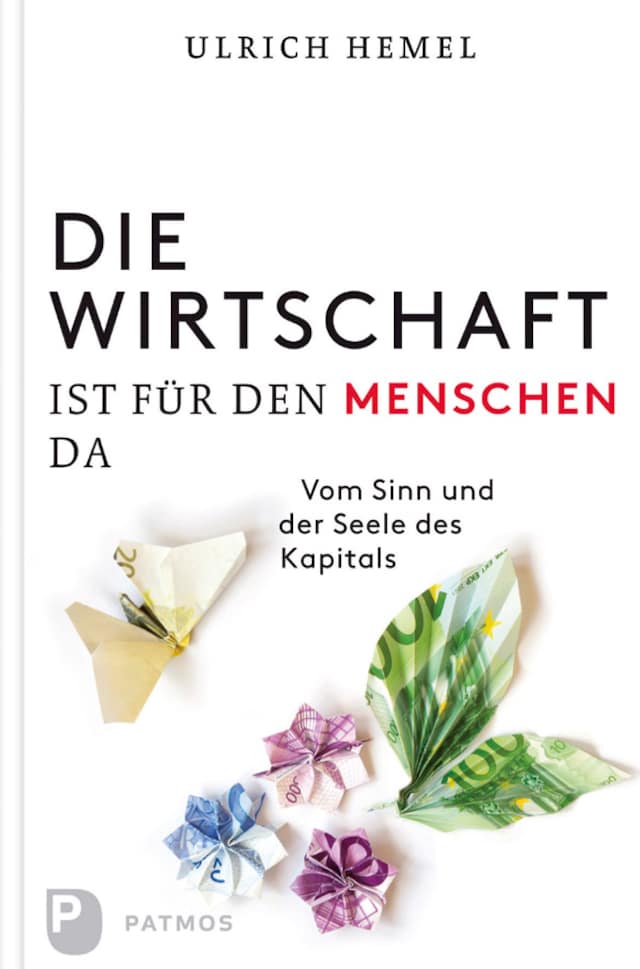 Book cover for Die Wirtschaft ist für den Menschen da