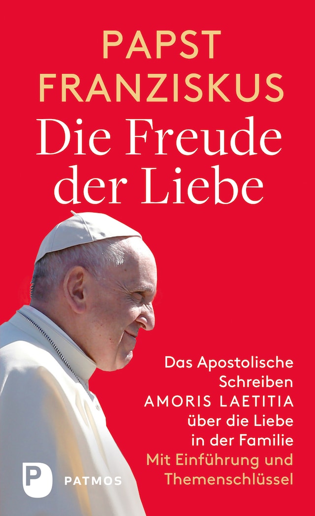 Buchcover für Die Freude der Liebe: Das Apostolische Schreiben Amoris Laetitia über die Liebe in der Familie