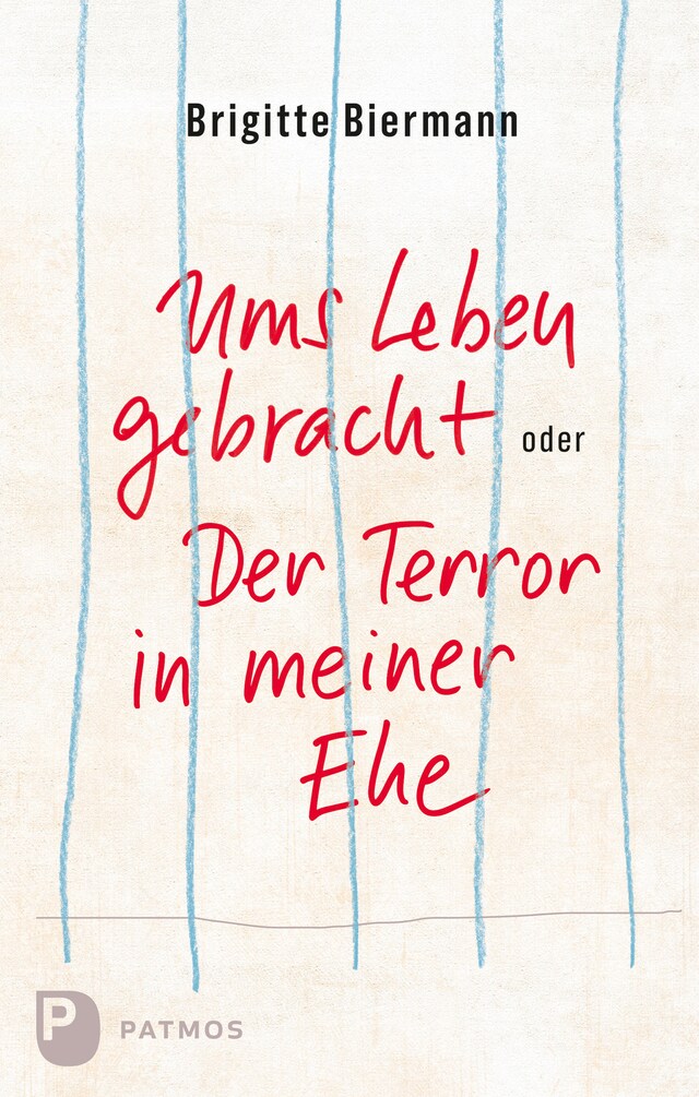 Copertina del libro per Ums Leben gebracht oder: Der Terror in meiner Ehe