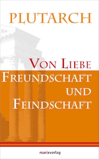 Von Liebe, Freundschaft und Feindschaft