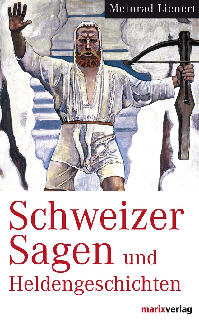 Bogomslag for Schweizer Sagen und Heldengeschichten