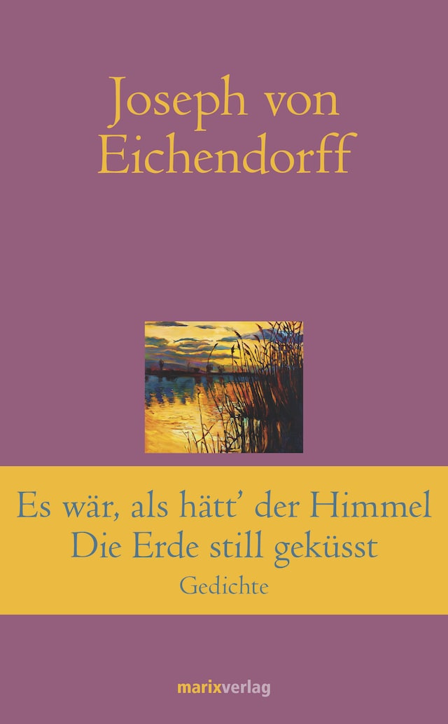 Okładka książki dla Es war, als hätt' der Himmel die Erde still geküsst