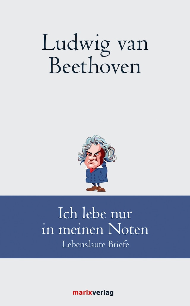 Book cover for Ludwig van Beethoven: Ich lebe nur in meinen Noten