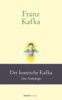 Franz Kafka: Der komische Kafka