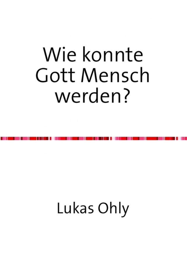 Book cover for Wie konnte Gott Mensch werden?