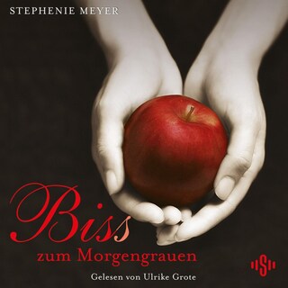 Bella und Edward 1: Biss zum Morgengrauen als Hörbuch