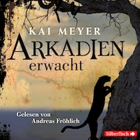 Arkadien-Reihe 1: Arkadien erwacht