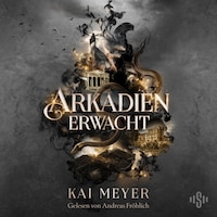 Arkadien-Reihe 1: Arkadien erwacht
