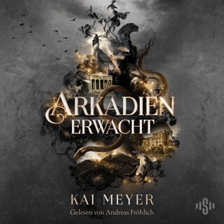 Arkadien-Reihe 1: Arkadien erwacht als Hörbuch