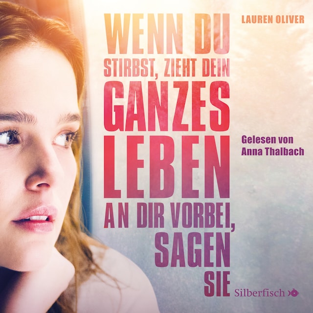 Copertina del libro per Wenn du stirbst, zieht dein ganzes Leben an dir vorbei, sagen sie - Die Filmausgabe