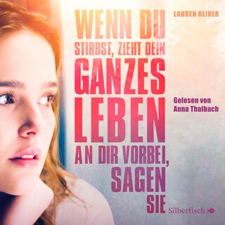 Wenn du stirbst, zieht dein ganzes Leben an dir vorbei, sagen sie - Die Filmausgabe als Hörbuch