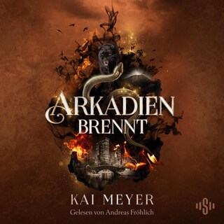 Arkadien-Reihe 2: Arkadien brennt als Hörbuch