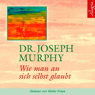 Wie man an sich selbst glaubt als Hörbuch