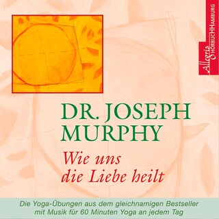 Wie uns die Liebe heilt als Hörbuch
