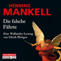 Die falsche Fährte (Ein Kurt-Wallander-Krimi 6)