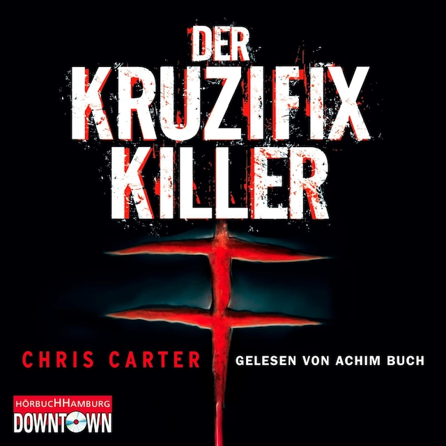 Boekomslag van Der Kruzifix-Killer (Ein Hunter-und-Garcia-Thriller 1)