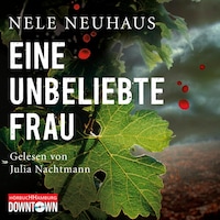 Eine unbeliebte Frau (Ein Bodenstein-Kirchhoff-Krimi 1)