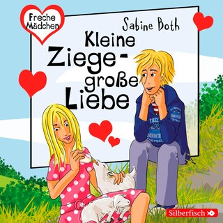 Freche Mädchen: Kleine Ziege - Große Liebe als Hörbuch