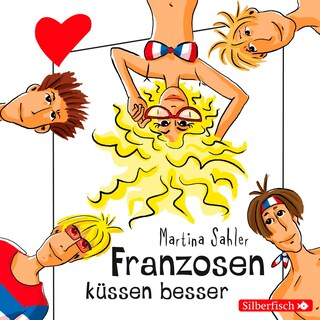 Freche Mädchen: Franzosen küssen besser als Hörbuch