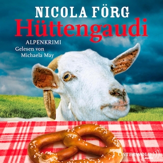 Hüttengaudi (Alpen-Krimis 3) als Hörbuch