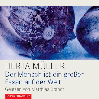 Der Mensch ist ein großer Fasan auf der Welt als Hörbuch