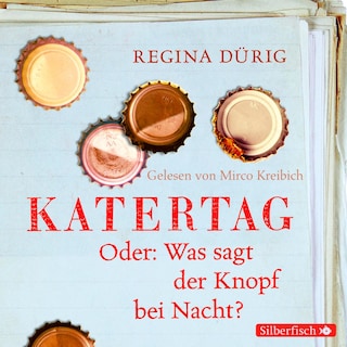 Katertag. Oder: Was sagt der Knopf bei Nacht? als Hörbuch