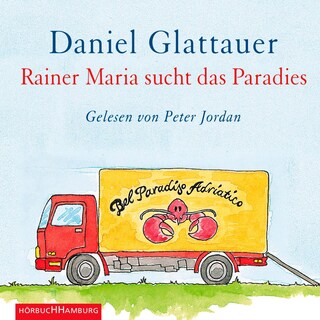 Rainer Maria sucht das Paradies als Hörbuch