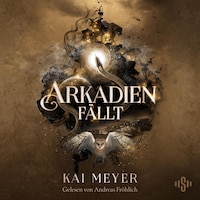 Arkadien-Reihe 3: Arkadien fällt