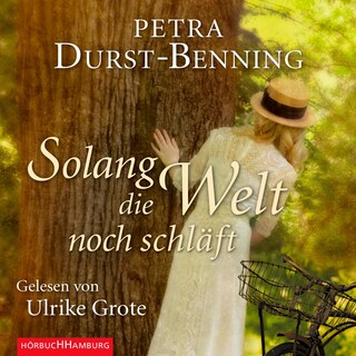 Solang die Welt noch schläft (Die Jahrhundertwind-Trilogie 1) als Hörbuch