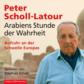 Arabiens Stunde der Wahrheit als Hörbuch