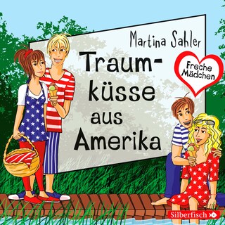 Freche Mädchen: Traumküsse aus Amerika als Hörbuch